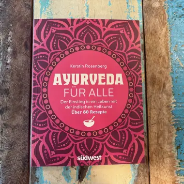 Ayurveda für Alle – Das Einsteigerbuch von Kerstin Rosenberg